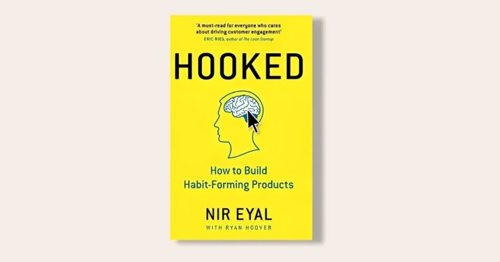 Hooked How to Build Habit-Forming Products by Nir Eyal